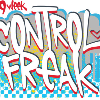 9 week control freak