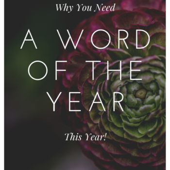 Why you Need a Word of the Year this Year